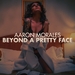 Beyond A Pretty Face
