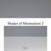 Shades Of Minimalism 2
