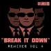 Break It Down Remixes Vol 4