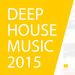 Best Deep House 2015 - Top Hits Deep House Music