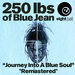 250 Lbs Of Blue Jean "Journey Into A Blue Soul" (Remastered 2023)