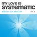 My Love Is Systematic Vol 8 (unmixed Tracks)