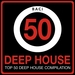 Top 50 Deep House Music Compilation Vol 4: Best Deep House, Chill Out, House, Hits