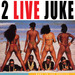 2 Live Juke