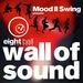 Mood II Swing present Wall Of Sound