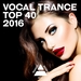 Vocal Trance Top 40 2016