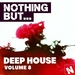 Nothing But Deep House Vol 8
