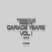 Teebone pesents Garage Years Vol 1