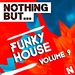Nothing But... Funky House Vol 9