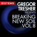 Gregor Tresher Presents Breaking New Soil Vol 8