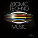Atomic Techno Music Vol 1