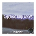 Parting Our Ways EP