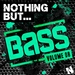 Nothing But... Bass Vol 8