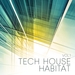 Tech House Habitat Vol 1