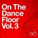 Atlantic 60th: On The Dance Floor Vol 3