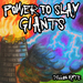 Power To Slay Giants