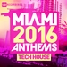 Miami 2016 Anthems/Tech House