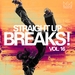 Straight Up Breaks! Vol 16