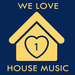 We Love House Music 1