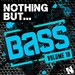Nothing But... Bass Vol 10