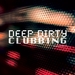 Deep Dirty Clubbing Vol 1 (Deep/Tech House Tunes)