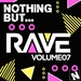 Nothing But... Rave Vol 7