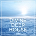 Divine Deep House