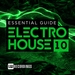 Essential Guide: Electro House Vol 10