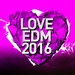 Love EDM 2016 Vol 2