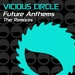 Vicious Circle Future Anthems (The Remixes)