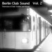 Berlin Club Sound - Panorama Of Dub Techno & House Vol 2