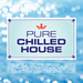 Pure Chilled House
