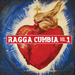 Ragga Cumbia Volume 1