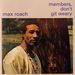 Max Roach - Members Don't Get Weary
