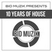 Bid Muzik Presents 10 Years Of House