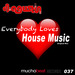 Everybody Loves House Music