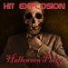 Hit Explosion/Halloween Party