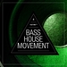 Bass House Movement Vol 4