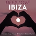 Deep Love Ibiza Vol 6