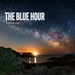 The Blue Hour Vol 1 (Finest Chill- & Deep House Tunes)