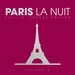 Paris La Nuit - Chillin' Lounge Selection Vol 4