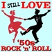 I Still Love '50s Rock 'n' Roll