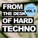 From The Desk Of Hard Techno Vol 3