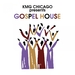 KMG Chicago Presents/Gospel House