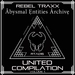 Rebel Traxx & Abysmal Entities Archive United Compilation