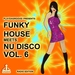 Funky House Meets Nu Disco Vol 6 (Radio Edition)