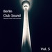Berlin Club Sound: Panorama Of Dub Techno & House Vol 5