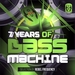 7 Years Of Bass Machine (unmixed tracks)