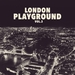 London Playground Vol 3