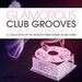 Glamorous Club Grooves - Future House Edition Vol 6 (A Collection Of The World's Finest Future House Tunes)